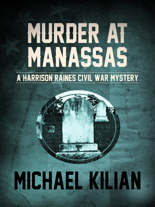 Title details for Murder at Manassas by Michael Kilian - Available